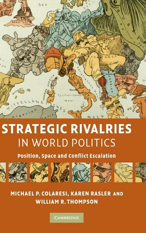 Strategic Rivalries in World Politics: Position, Space and Conflict Escalation