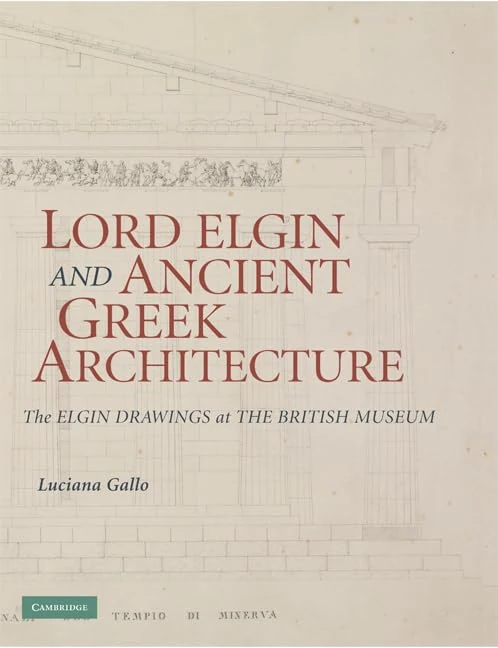 Lord Elgin and Ancient Greek Architecture: The Elgin Drawings at the British Museum - Image 1