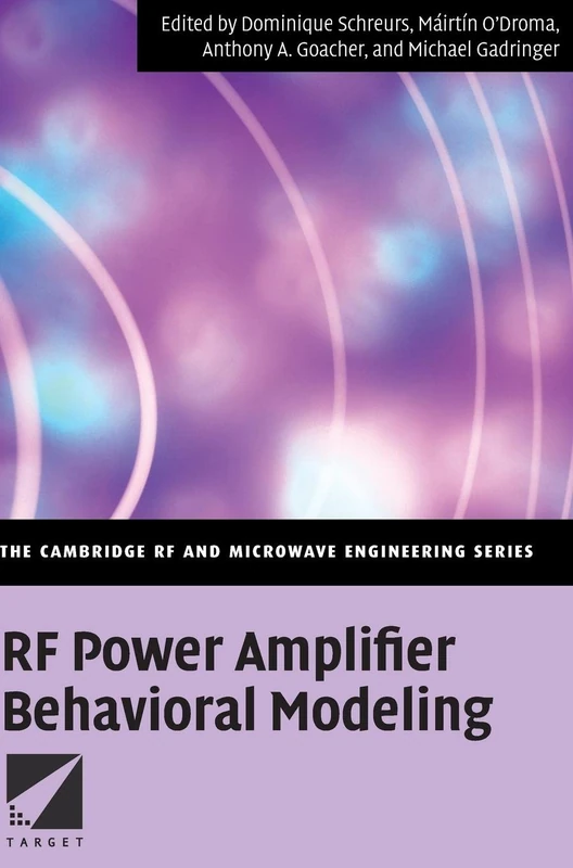 RF Power Amplifier Behavioral Modeling (The Cambridge RF and Microwave Engineering Series)