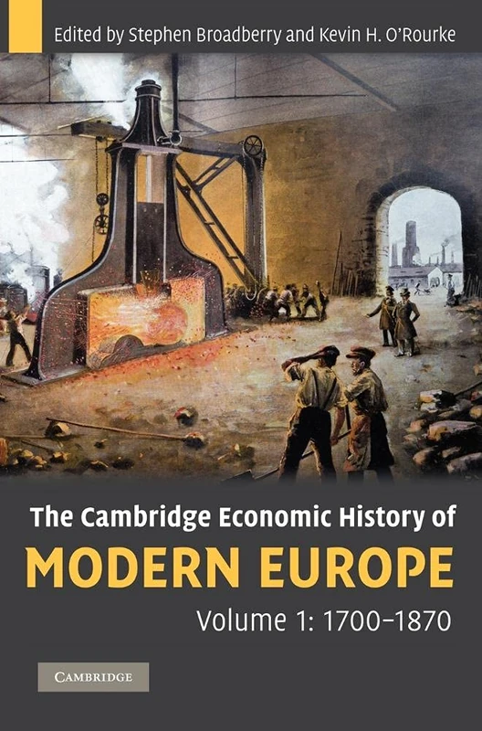 The Cambridge Economic History of Modern Europe: Volume 1, 1700–1870: 01