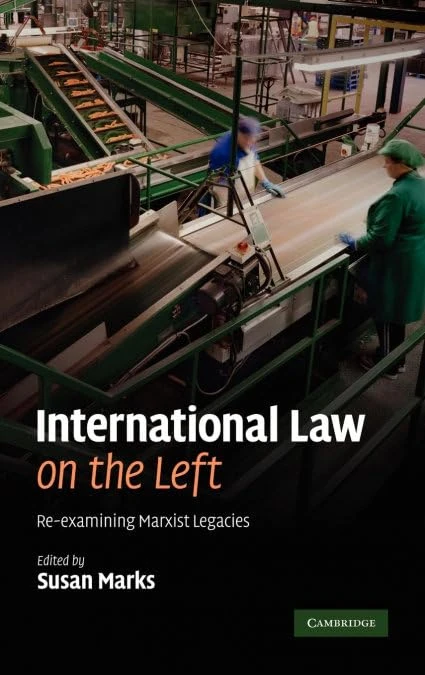 International Law on the Left: Re-examining Marxist Legacies