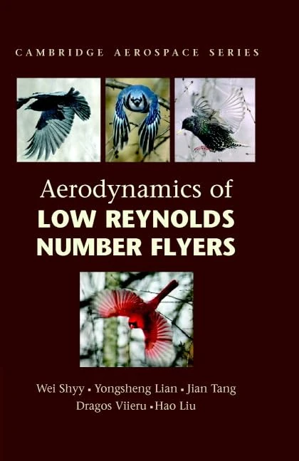 Aerodynamics of Low Reynolds Number Flyers: 22 (Cambridge Aerospace Series, Series Number 22)
