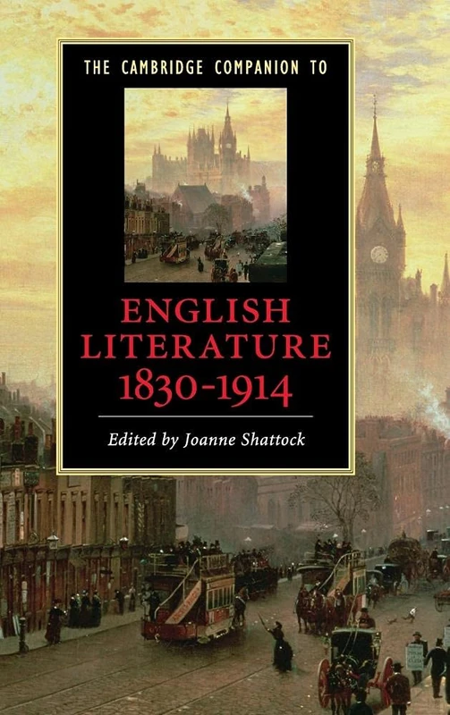 The Cambridge Companion to English Literature, 1830–1914 (Cambridge Companions to Literature)