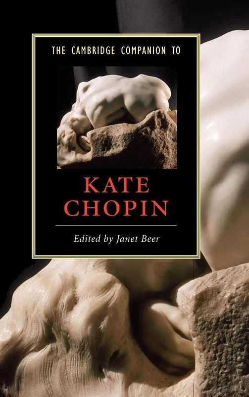 The Cambridge Companion to Kate Chopin (Cambridge Companions to Literature)