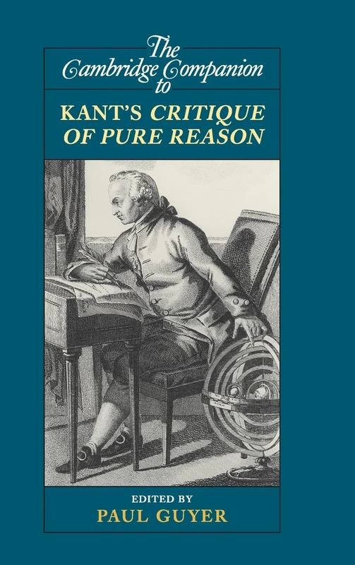 The Cambridge Companion to Kant's Critique of Pure Reason (Cambridge Companions to Philosophy)