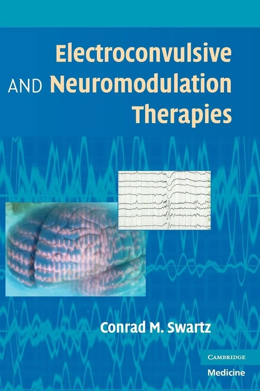 Electroconvulsive and Neuromodulation Therapies