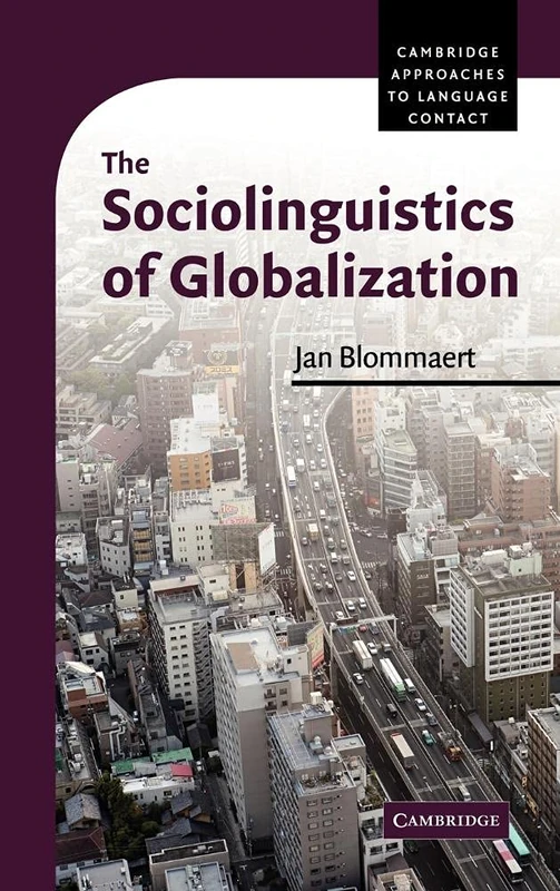 The Sociolinguistics of Globalization (Cambridge Approaches to Language Contact)