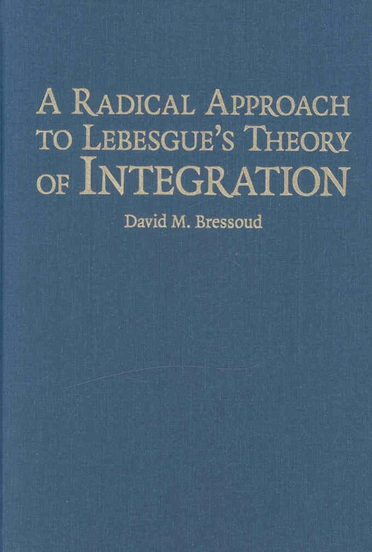 A Radical Approach to Lebesgue's Theory of Integration: 0 (Mathematical Association of America Textbooks)