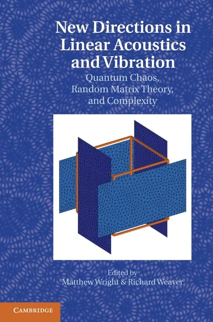 New Directions in Linear Acoustics and Vibration: Quantum Chaos, Random Matrix Theory and Complexity