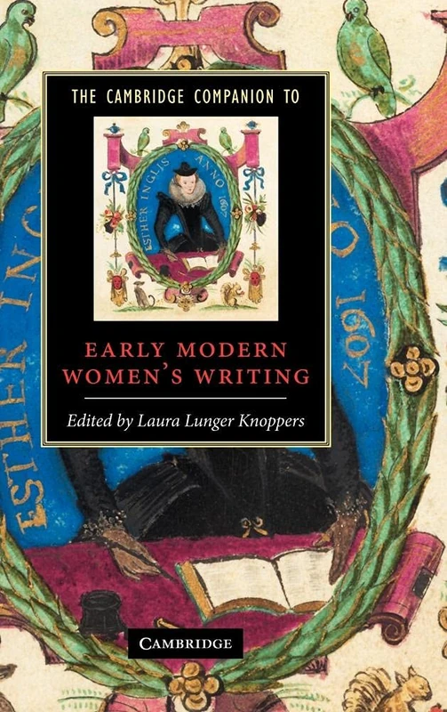 The Cambridge Companion to Early Modern Women's Writing (Cambridge Companions to Literature)