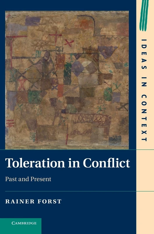 Toleration in Conflict: Past and Present: 103 (Ideas in Context, Series Number 103)