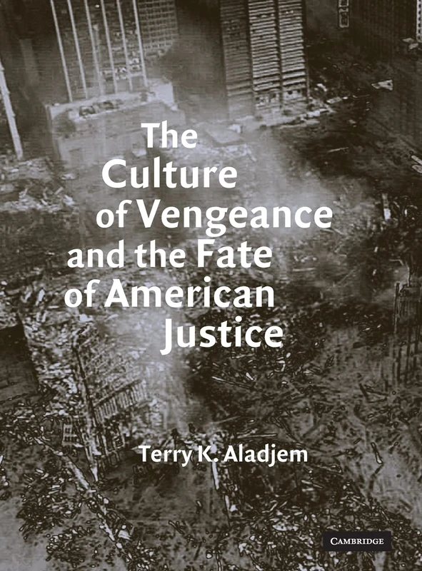 The Culture of Vengeance and the Fate of American Justice
