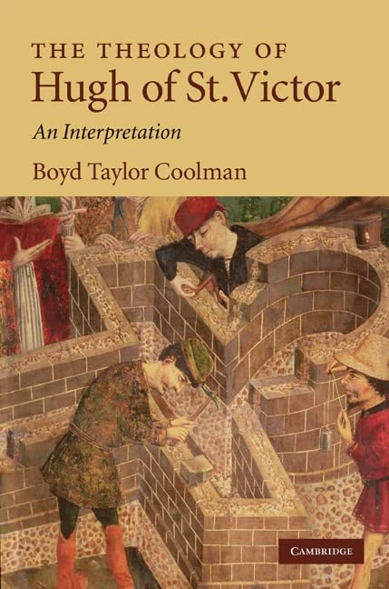The Theology of Hugh of St. Victor: An Interpretation