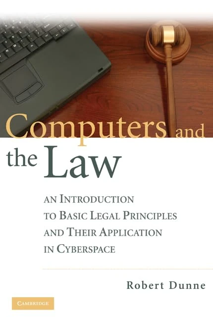 Computers and the Law: An Introduction to Basic Legal Principles and Their Application in Cyberspace