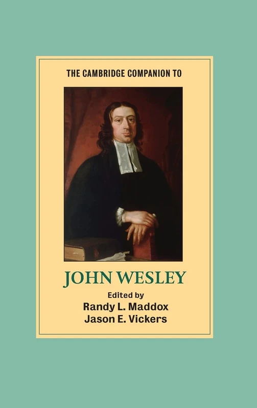 The Cambridge Companion to John Wesley (Cambridge Companions to Religion)