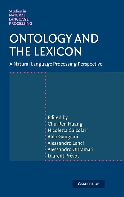 Ontology and the Lexicon: A Natural Language Processing Perspective (Studies in Natural Language Processing)