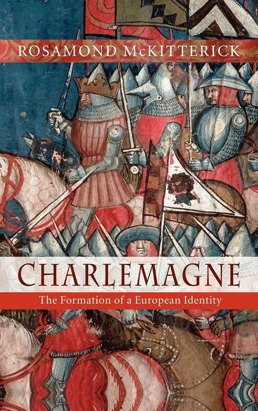 Charlemagne: The Formation of a European Identity