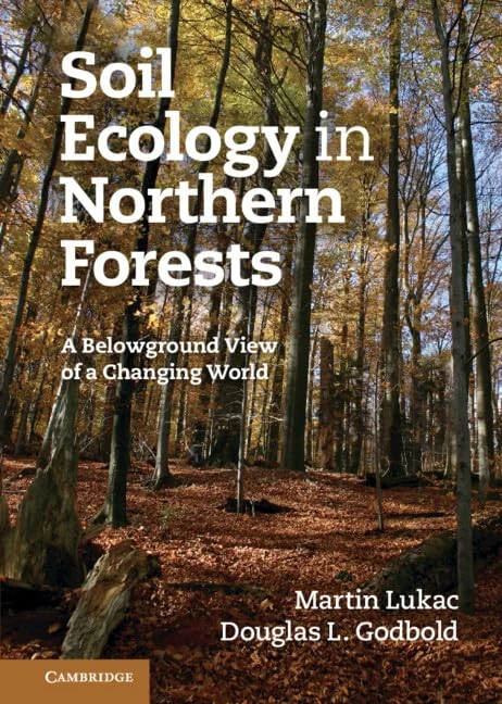 Soil Ecology in Northern Forests: A Belowground View of a Changing World