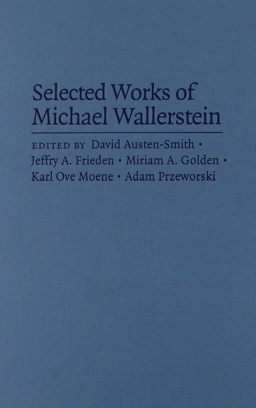 Selected Works of Michael Wallerstein: The Political Economy of Inequality, Unions, and Social Democracy (Cambridge Studies in Comparative Politics) - Image 1