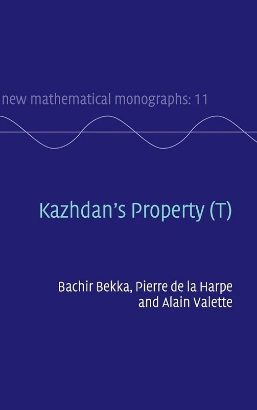 Kazhdan's Property (T): 11 (New Mathematical Monographs, Series Number 11) - Image 1