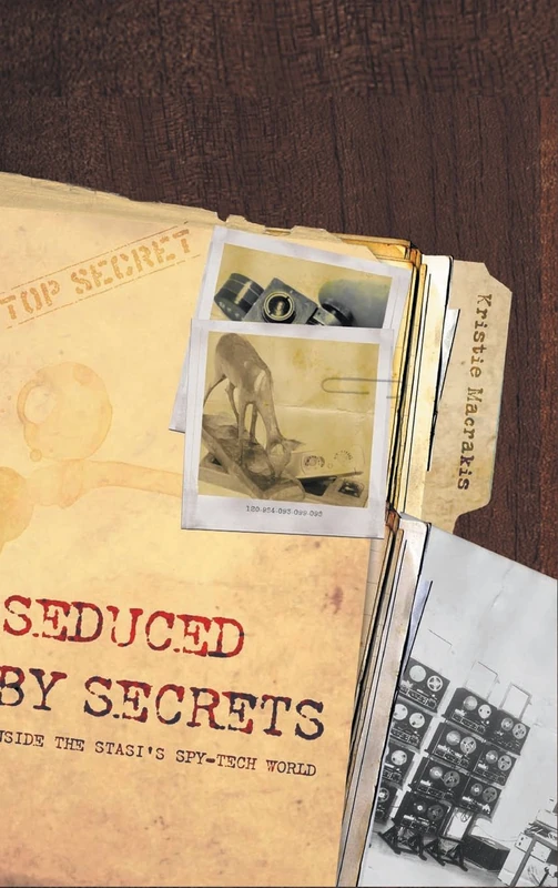 Seduced by Secrets: Inside the Stasi's Spy-Tech World: 0