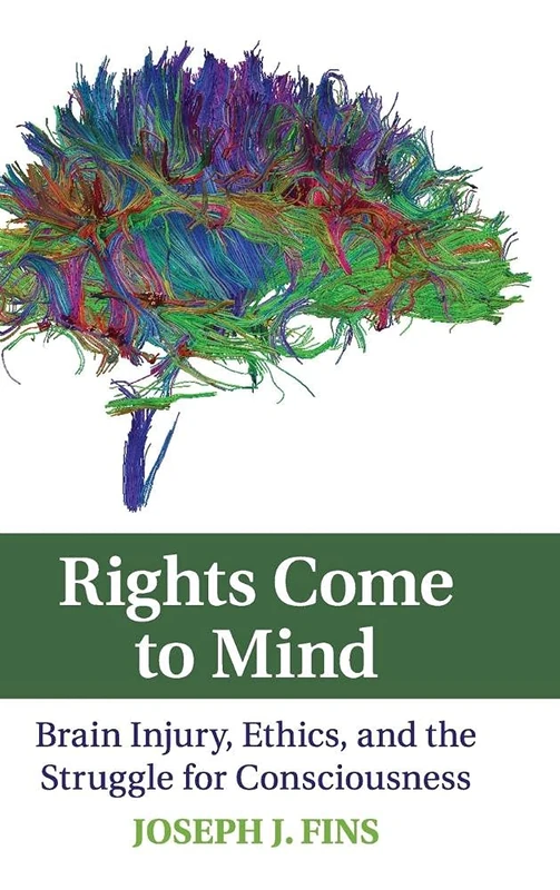 Rights Come to Mind: Brain Injury, Ethics, and the Struggle for Consciousness - Image 1