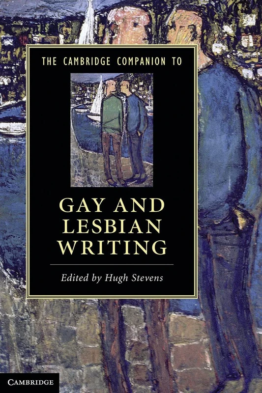 The Cambridge Companion to Gay and Lesbian Writing (Cambridge Companions to Literature)
