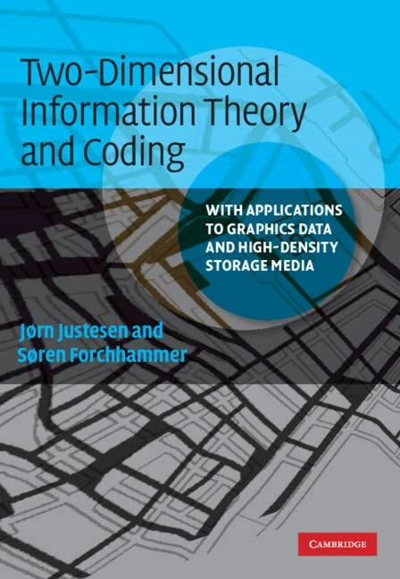 Two-Dimensional Information Theory and Coding: With Applications to Graphics Data and High-Density Storage Media