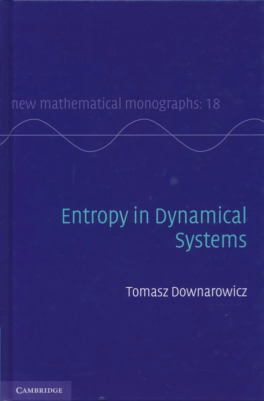 Entropy in Dynamical Systems: 18 (New Mathematical Monographs, Series Number 18)