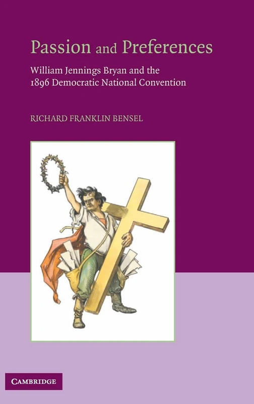 Passion and Preferences: William Jennings Bryan and the 1896 Democratic Convention - Image 1