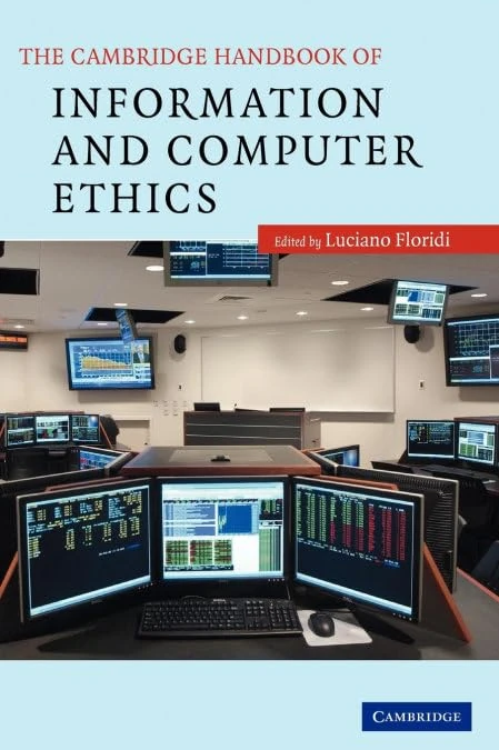 The Cambridge Handbook of Information and Computer Ethics (Cambridge Handbook Of... (Hardcover))