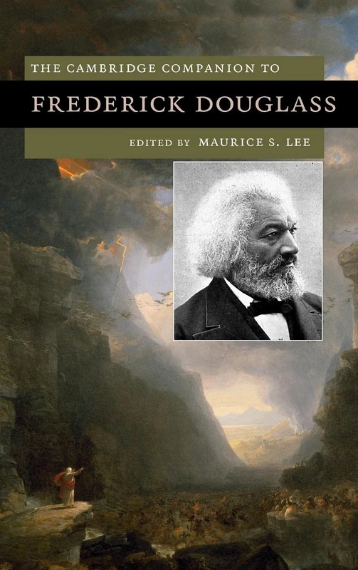 The Cambridge Companion to Frederick Douglass (Cambridge Companions to Literature)