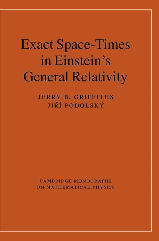 Exact Space-Times in Einstein's General Relativity (Cambridge Monographs on Mathematical Physics)