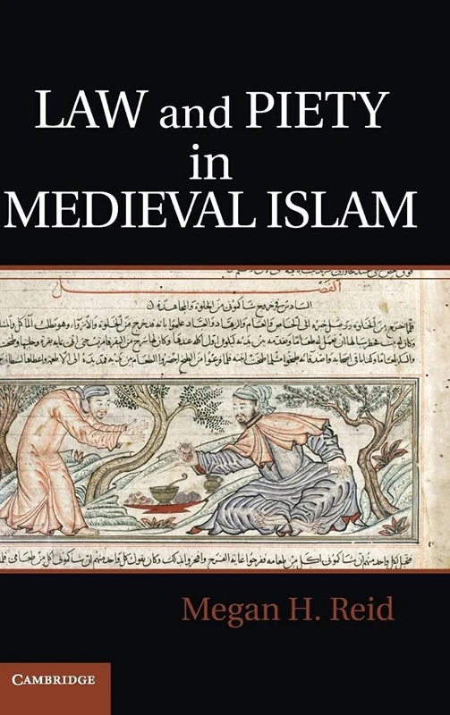 Law and Piety in Medieval Islam (Cambridge Studies in Islamic Civilization)