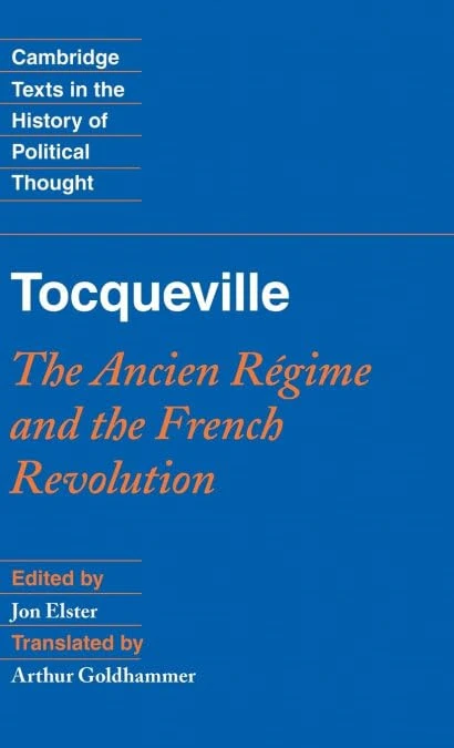 Tocqueville: The Ancien Régime and the French Revolution (Cambridge Texts in the History of Political Thought)