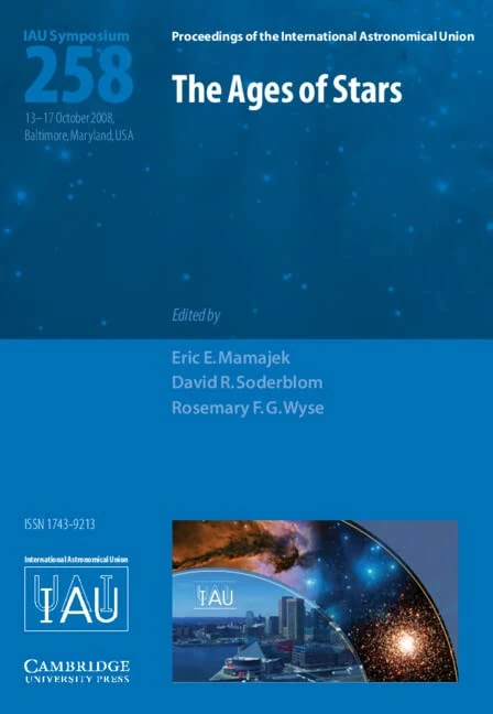 The Ages of Stars (IAU S258): Proceedings of the 258th Symposium of the International Astronomical Union Held in Baltimore, Maryland, USA October ... Astronomical Union Symposia and Colloquia) - Image 1