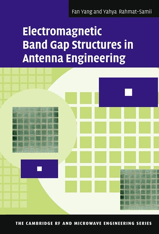 Electromagnetic Band Gap Structures in Antenna Engineering (The Cambridge RF and Microwave Engineering Series)