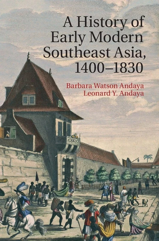 A History of Early Modern Southeast Asia, 1400–1830