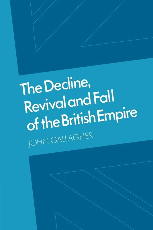 Decline Revival Fall British Empire: The Ford Lectures and Other Essays - Image 1