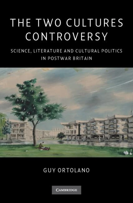 The Two Cultures Controversy: Science, Literature and Cultural Politics in Postwar Britain