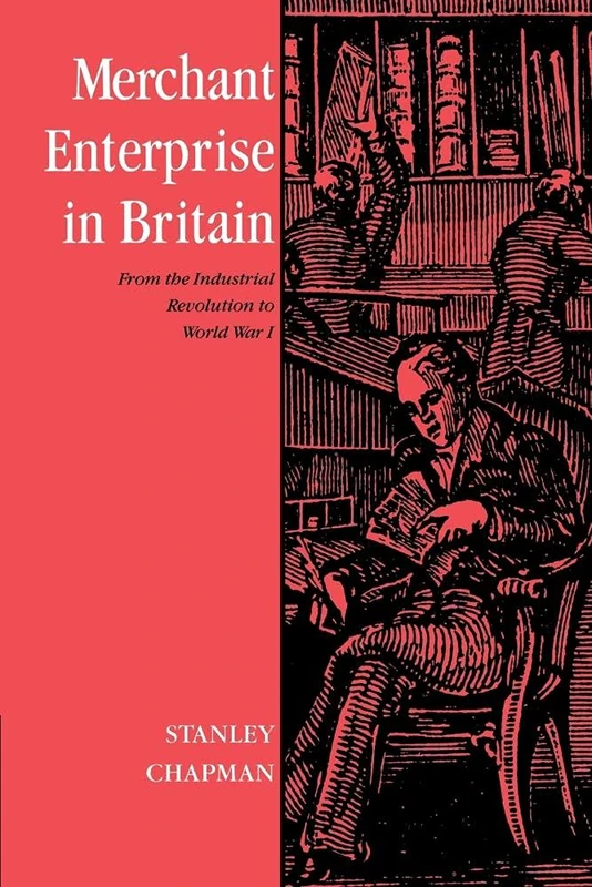 Merchant Enterprise in Britain: From the Industrial Revolution to World War I - Image 1