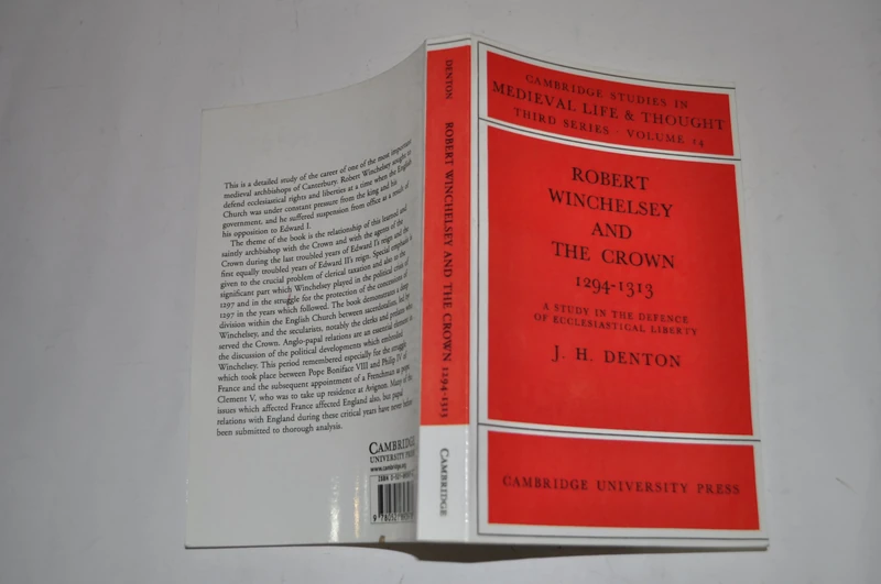 Robert Winchelsey and the Crown 1294-1313: A Study in the Defence of Ecclesiastical Liberty: 14 (Cambridge Studies in Medieval Life and Thought: Third Series, Series Number 14)