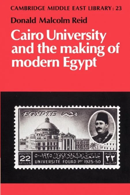 Cairo University and the Making of Modern Egypt: 23 (Cambridge Middle East Library, Series Number 23) - Image 1