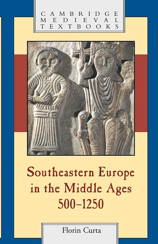 Southeastern Europe in the Middle Ages, 500-1250 (Cambridge Medieval Textbooks)