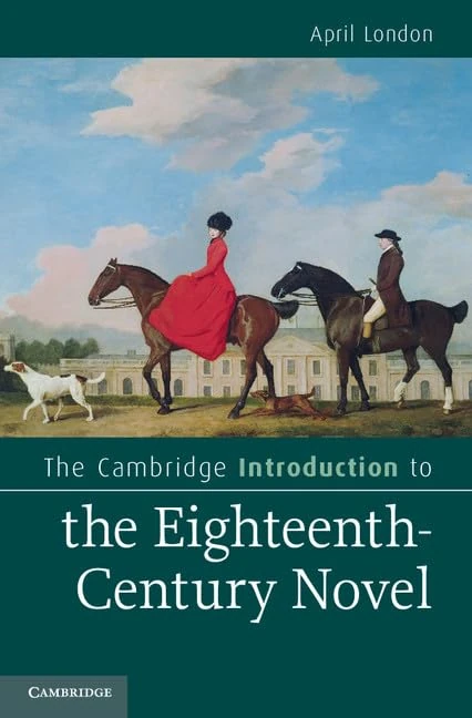 The Cambridge Introduction to the Eighteenth-Century Novel (Cambridge Introductions to Literature)