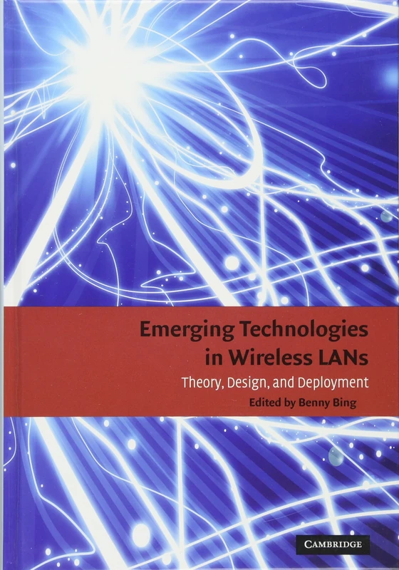 Emerging Technologies in Wireless LANs: Theory, Design, and Deployment (Cambridge Concise Histories)