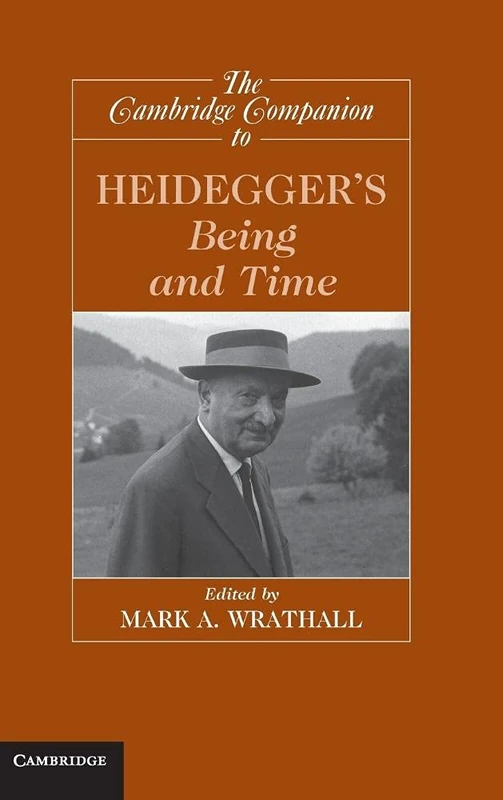 The Cambridge Companion to Heidegger's Being and Time (Cambridge Companions to Philosophy)