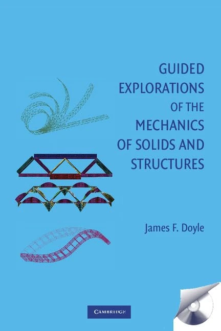 Guided Explorations of the Mechanics of Solids and Structures (Cambridge Aerospace Series, Series Number 25)