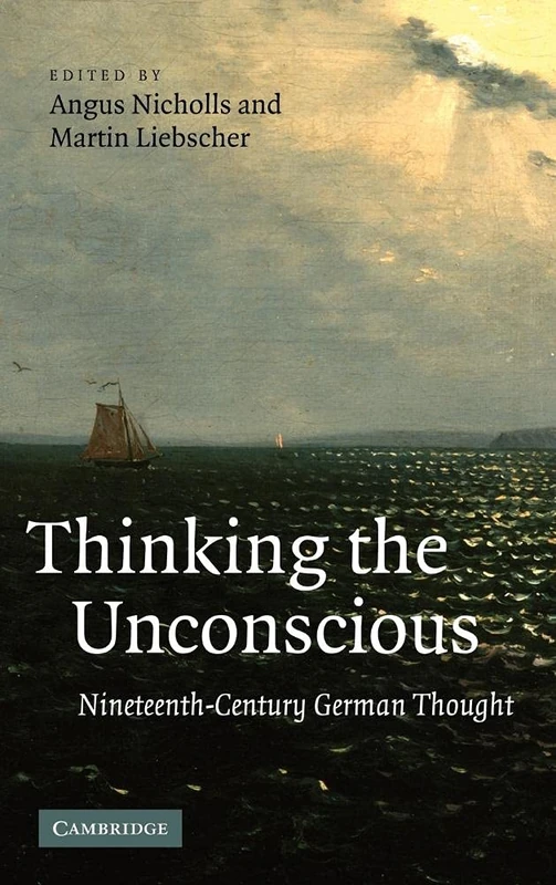 Thinking the Unconscious: Nineteenth-Century German Thought