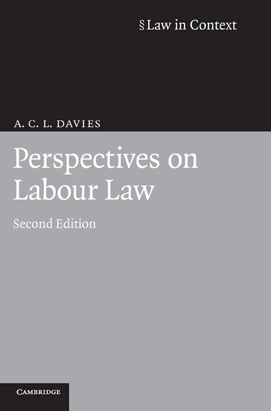 Perspectives on Labour Law (Law in Context)